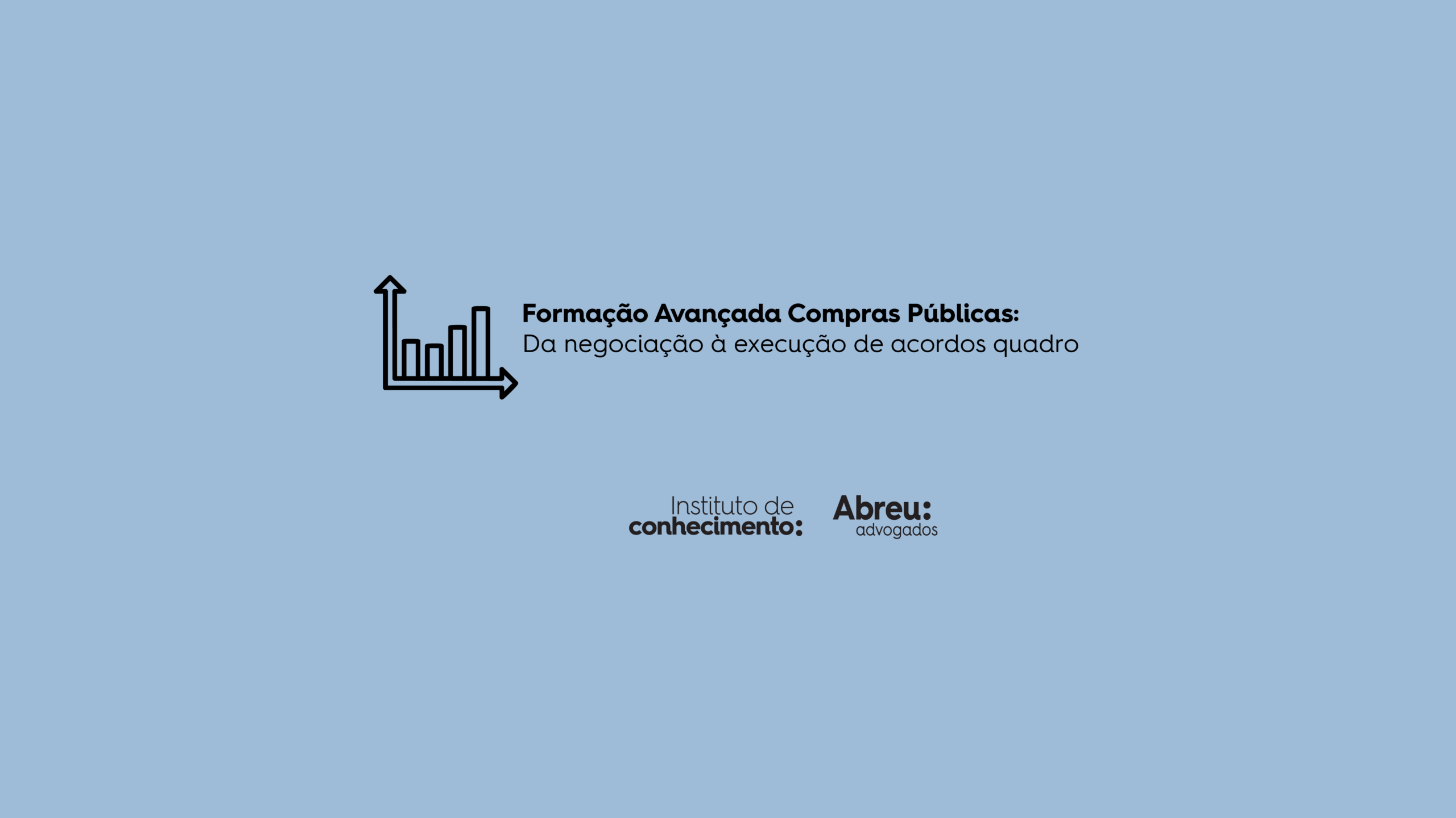 1.ª edição Formação Avançada “Compras Públicas: da negociação à execução de acordos quadro”