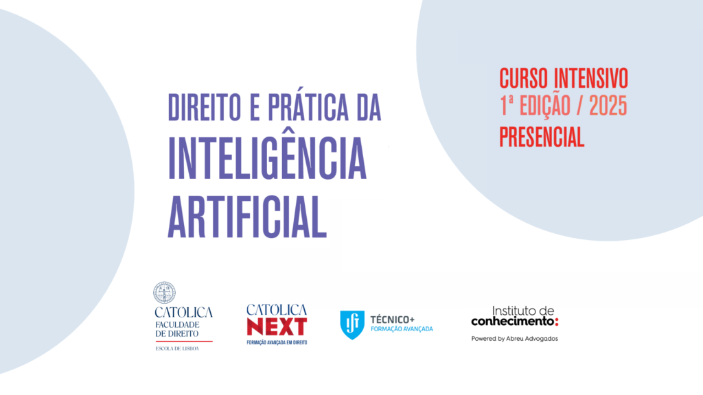 Instituto de Conhecimento da Abreu Advogados junta-se à Católica e ao Instituto Superior Técnico para lançar o curso Direito e Prática da Inteligência Artificial