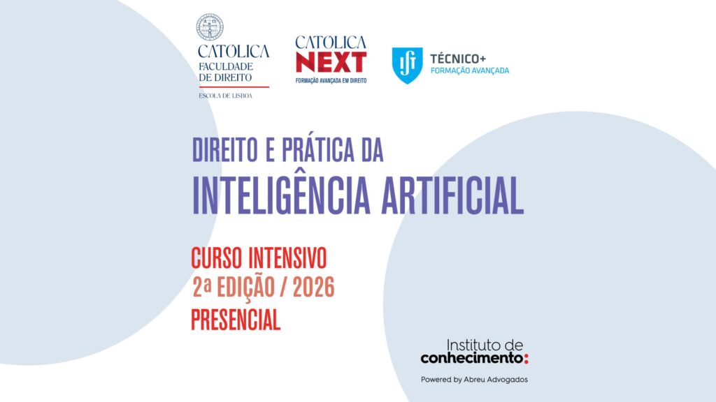 Instituto de Conhecimento da Abreu Advogados, UCP e IST lançam 2.ª edição do curso “Direito e Prática da Inteligência Artificial”