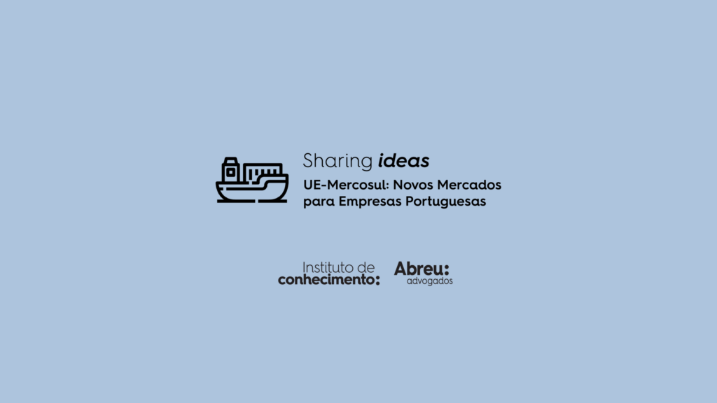 Sharing Ideas | UE–Mercosul: Novos Mercados para Empresas Portuguesas