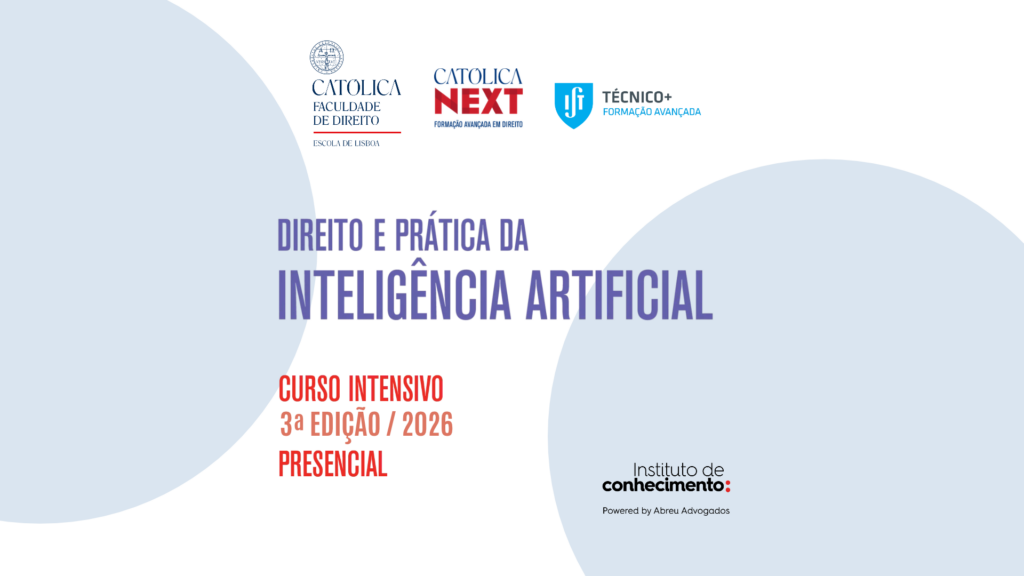 Curso “Direito e Prática da Inteligência Artificial” que junta Instituto de Conhecimento da Abreu Advogados, UCP e IST regressa com 3.ª edição